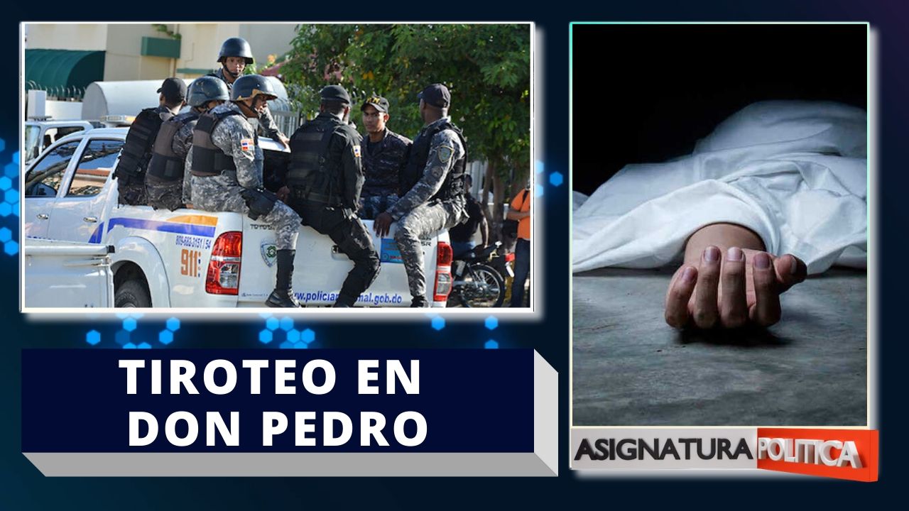 Tiroteo En Don Pedro Deja El Saldo De 1 Muerto Y 3 Heridos