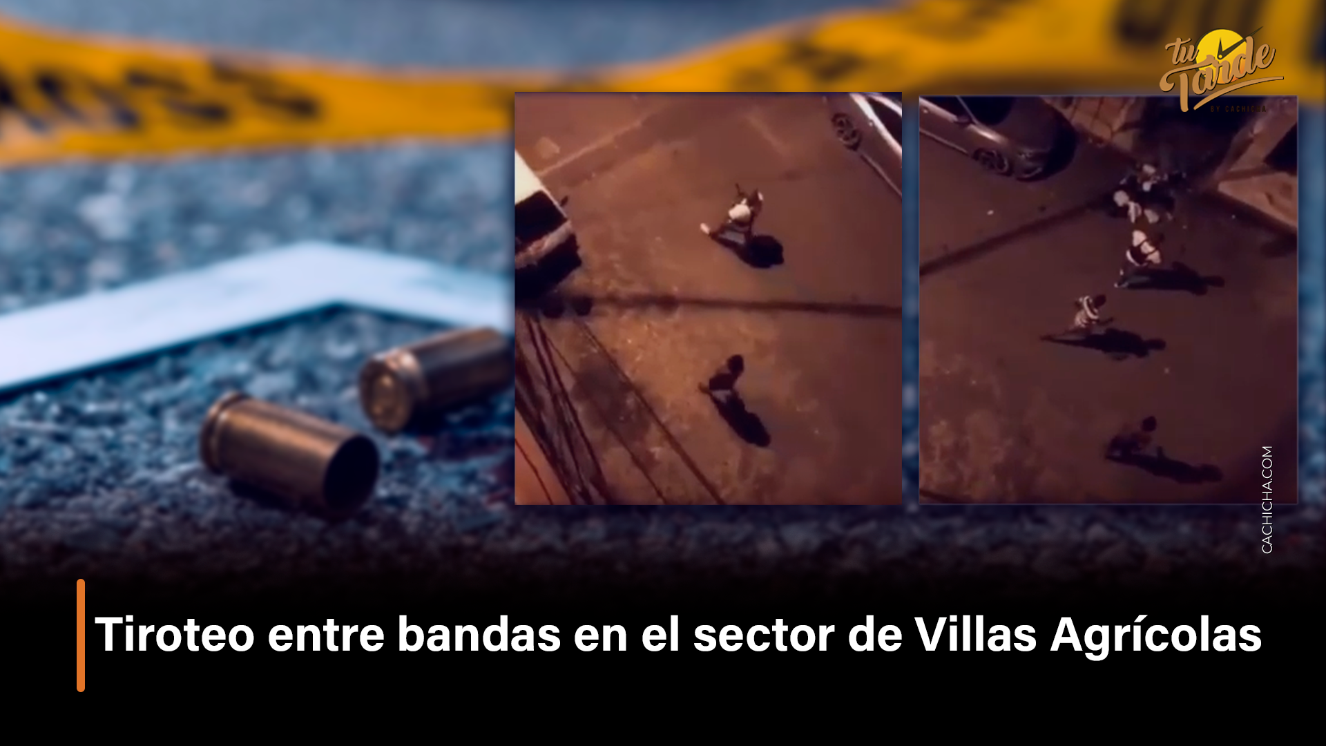Tiroteo Entre Bandas En El Sector De Villas Agrícolas – Tu Tarde By Cachicha