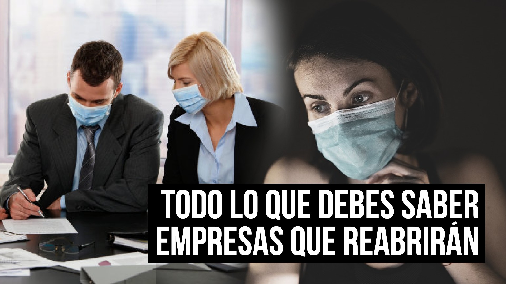 Todo Lo Que Debes Saber Sobre Los Tipos De Empresas Que Podrán Reabrir
