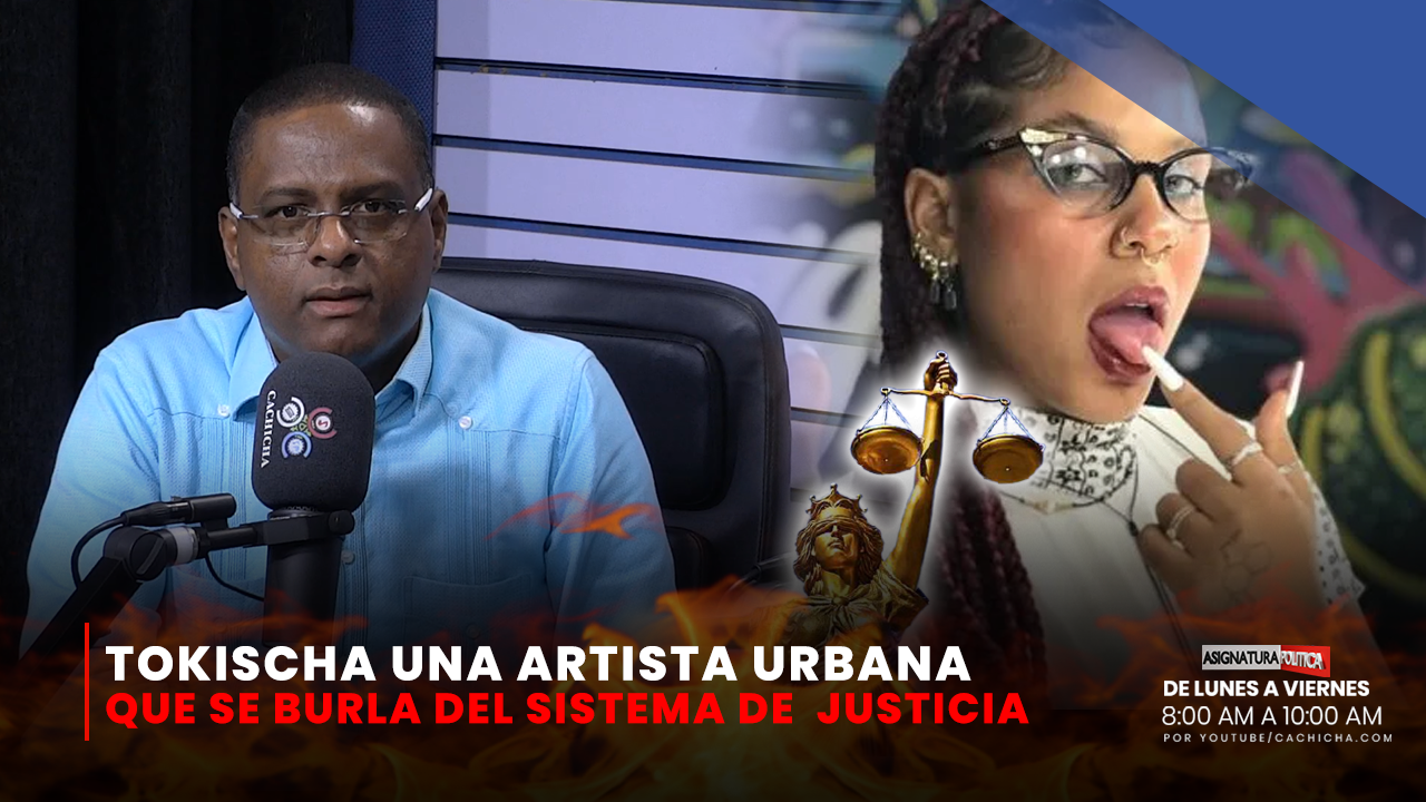 Tokischa Se Burla Del Sistema De Justicia | Asignatura Política