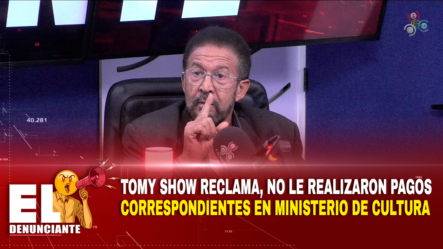 Tomy Show Reclama, No Le Realizaron Pagos Correspondientes En Ministerio De Cultura | El Denunciante By Cachicha
