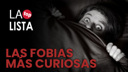 Top 3 De Las Fobias Más Curiosas | La Lista Top