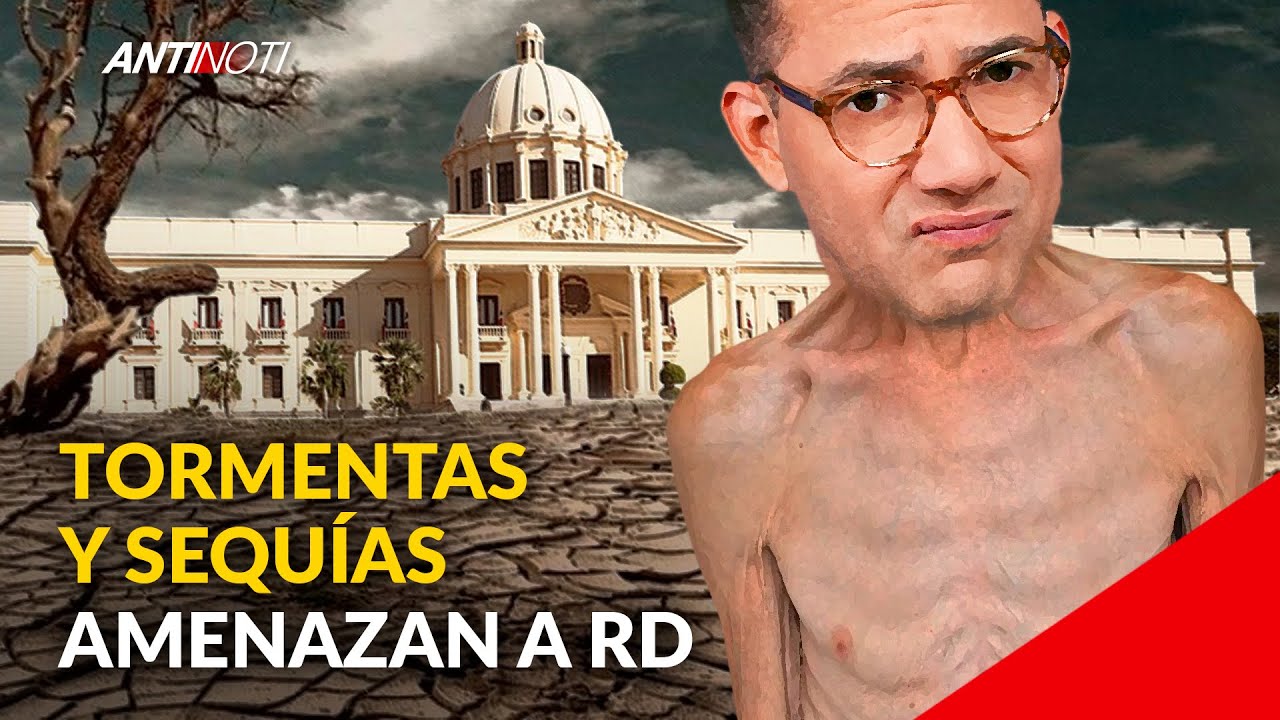 Tormentas Y Sequías Amenazan El Panorama Político Nacional | Antinoti