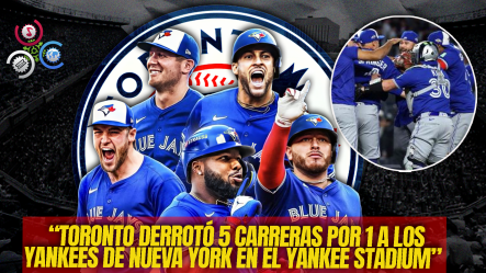 Toronto Blue Jays Avanzan A La Serie De Campeonato Tras Vencer A Los Yankees En El Bronx