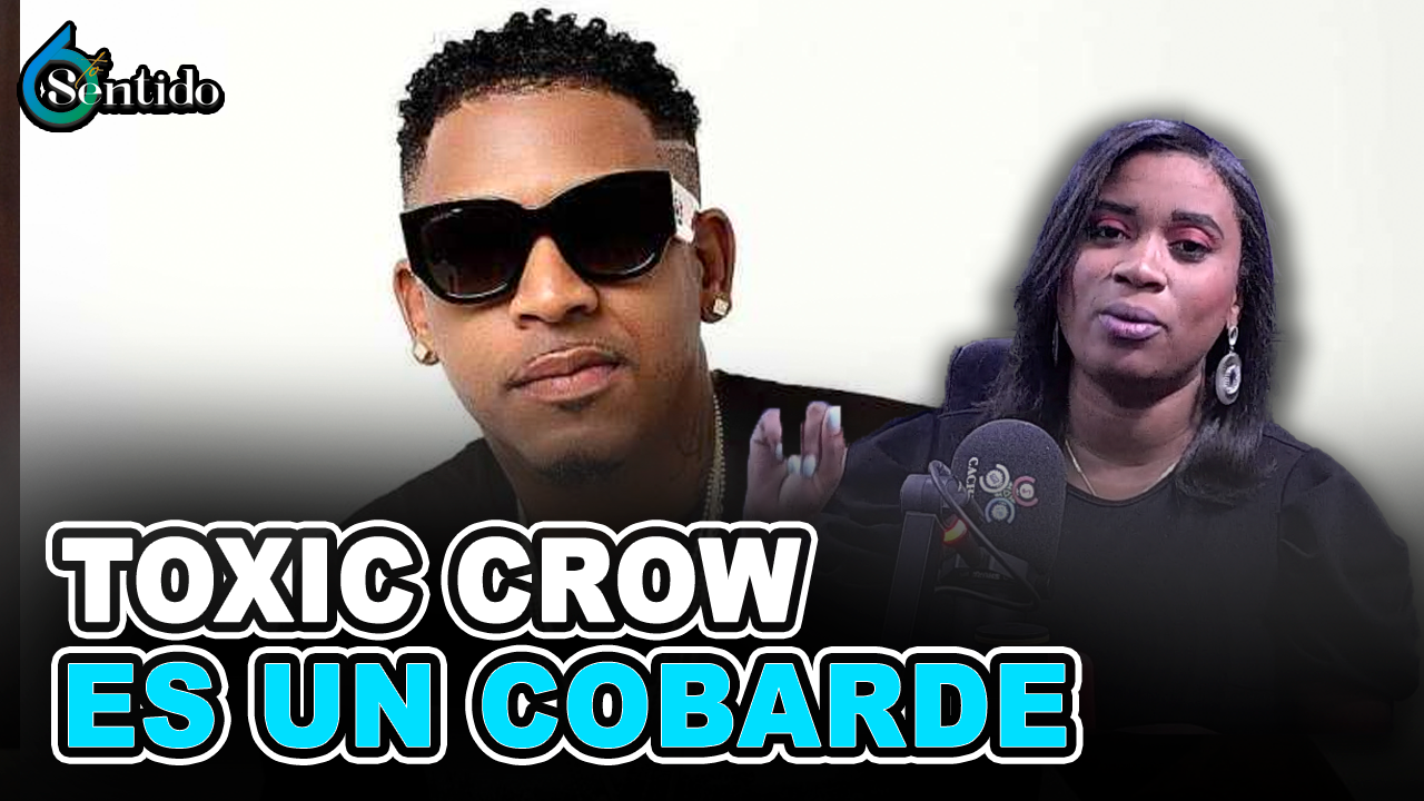 Toxic Crow Es Un Cobarde | 6to Sentido