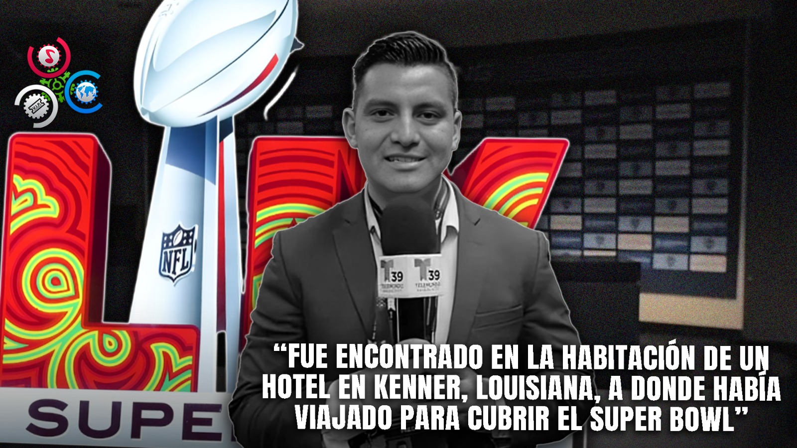 Tragedia En El Super Bowl: Hallan Cadáver De Periodista Hispano En Nueva Orleans