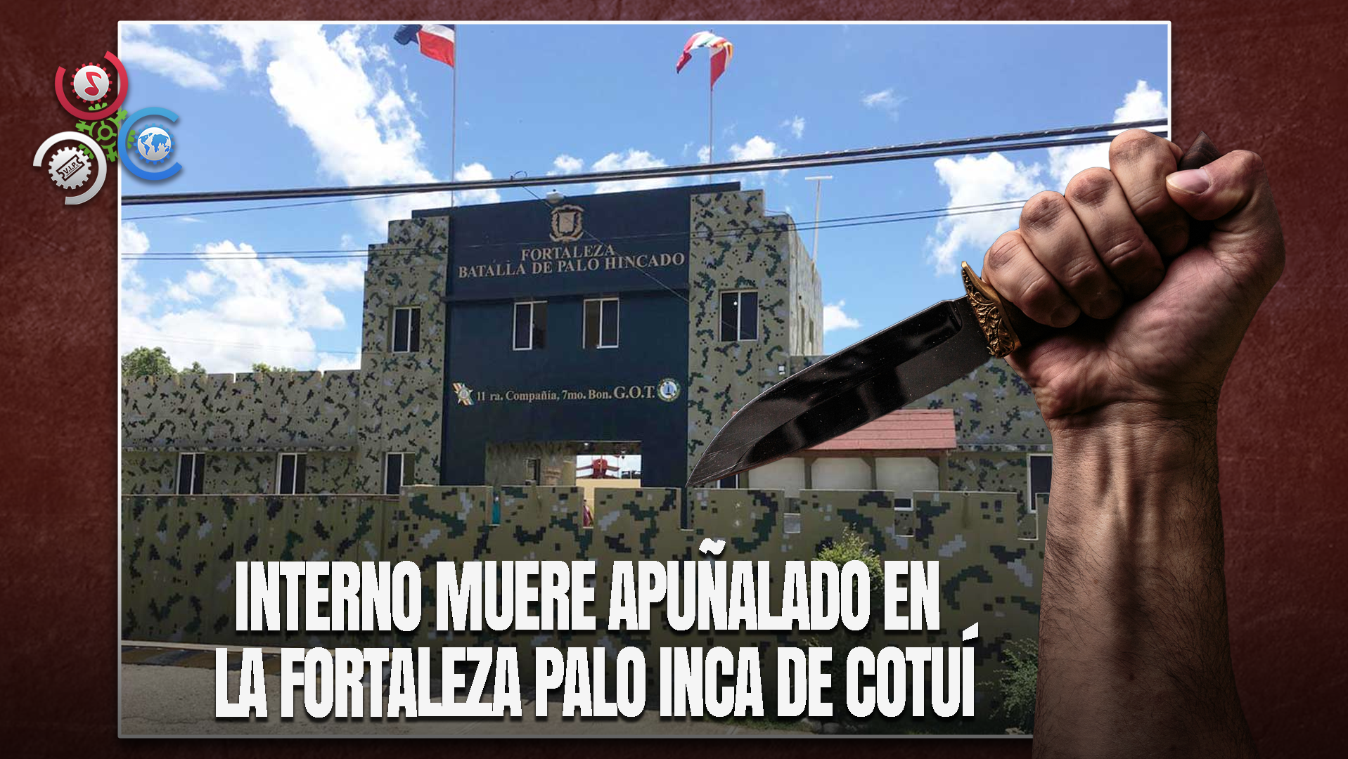 Tragedia En La Fortaleza Palo Hincado De Cotuí: Recluso Muere Tras Ser Apuñalado Por Otros Internos