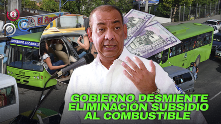 Transportistas Amenazan Con Subir Pasajes RD$50 Por Suspensión De Subsidio A Combustibles: ‘¡Gobierno Desmiente Suspensión!’