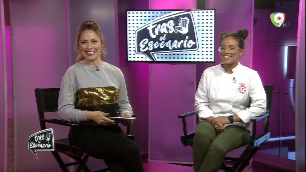 Conversando Con La Primera Master Chef RD Nikol Morillo Junto A Magnolia Kasses – Tras El Escenario