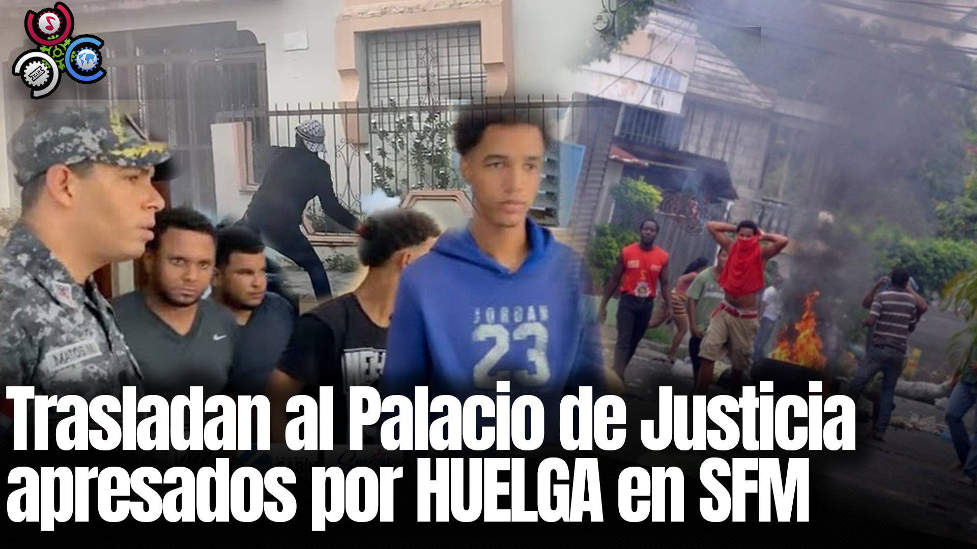 Trasladan Al Palacio De Justicia Apresados Por HUELGA En SFM