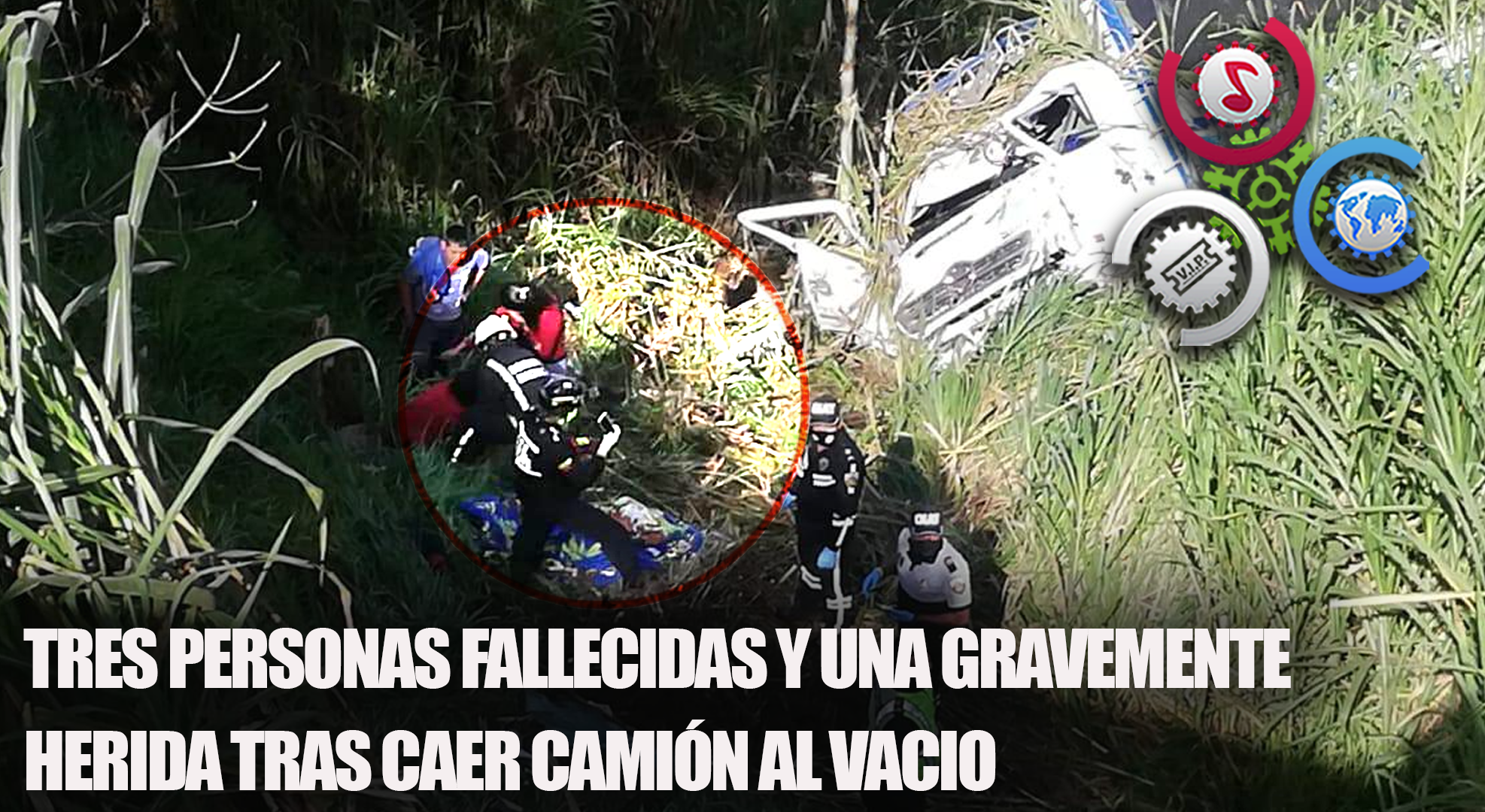 Tres Personas Fallecidas Y Una Gravemente Herida Tras Caer Camión Al Vacío