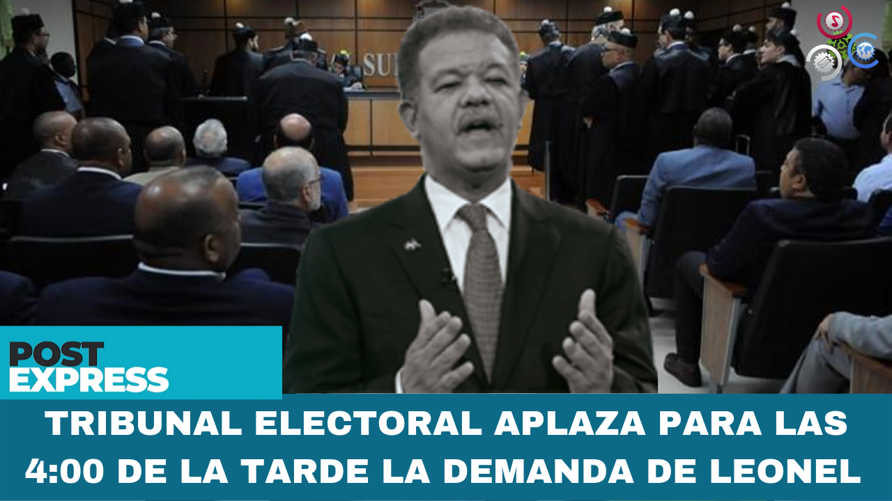 Tribunal Electoral Aplaza Para Las 4:00 De La Tarde La Demanda De Leonel Para Evitar Proclamación De Gonzalo | Post Express
