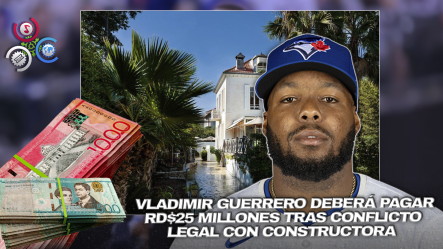 Tribunal De Peravia Ordena A Pelotero De Grandes Ligas Vladímir Guerrero Saldar Deuda En Villa Vacacional