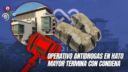 Tribunal Dicta Sentencia Ejemplar De 8 Años Por Microtráfico En Hato Mayor