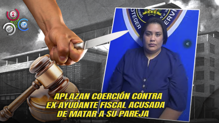 Tribunal Pospone Audiencia Contra Ex Fiscal Señalada De Matar A Su Pareja De 48 Puñaladas En El 2022