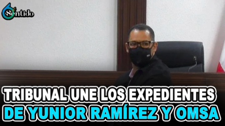 Tribunal Une Los Expedientes De Yunior Ramírez Y Omsa Con El De Argenis Contreras – 6to Sentido