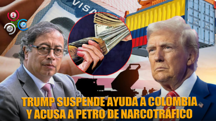 Trump Acusa A Petro De Narcotráfico Y Suspende La Ayuda Financiera A Colombia