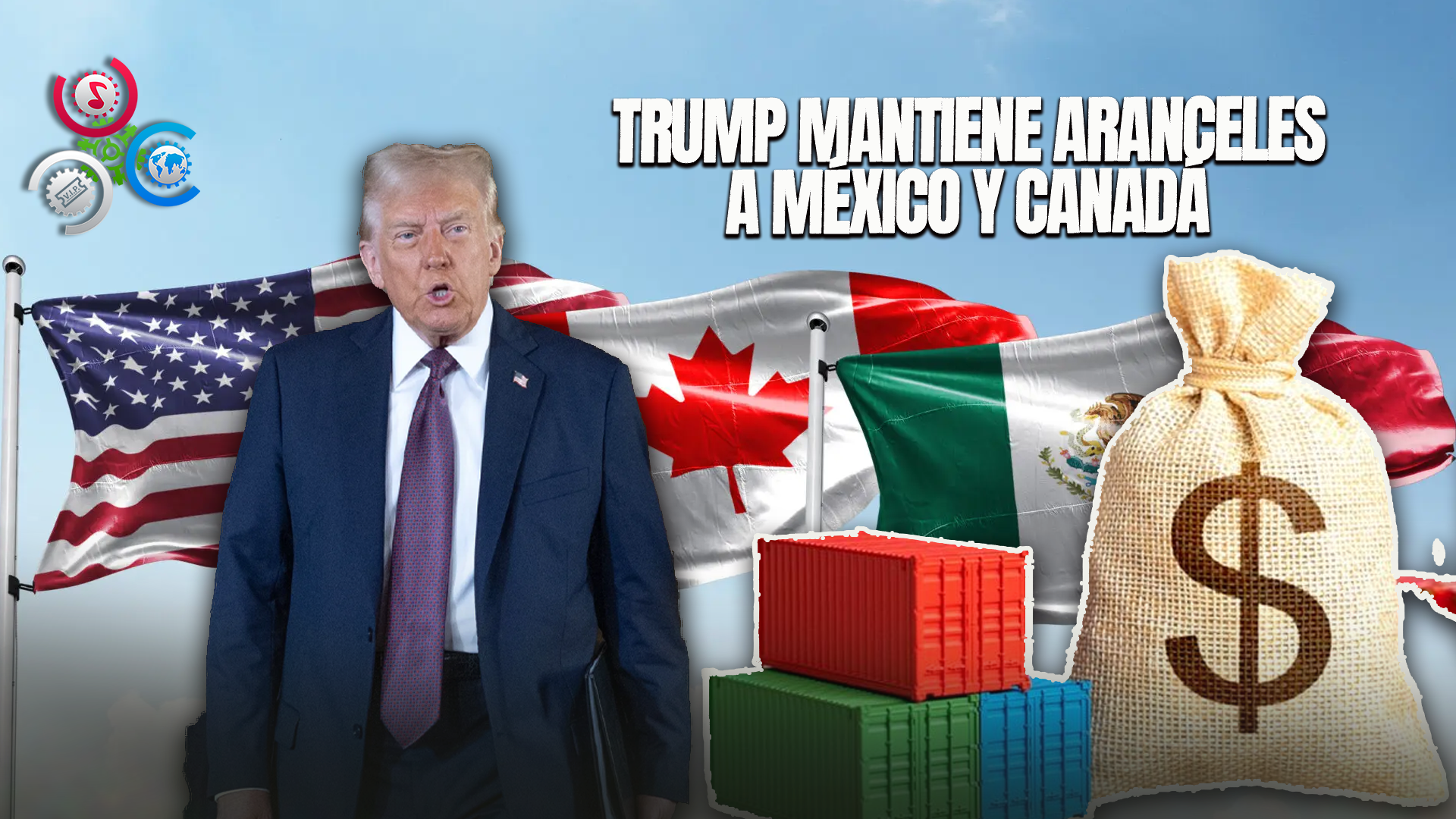 Trump Afirma Que Los Aranceles Contra México Y Canadá Siguen En Pie