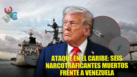 Trump Anuncia Seis Muertos En Nuevo Ataque Contra Supuesta Lancha Narco Frente A Venezuela