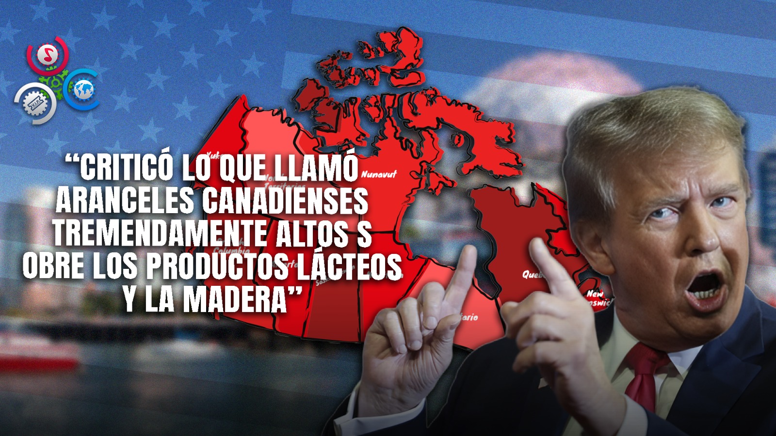 Trump Cuestiona Aranceles Canadienses A Productos Lácteos Y Madera