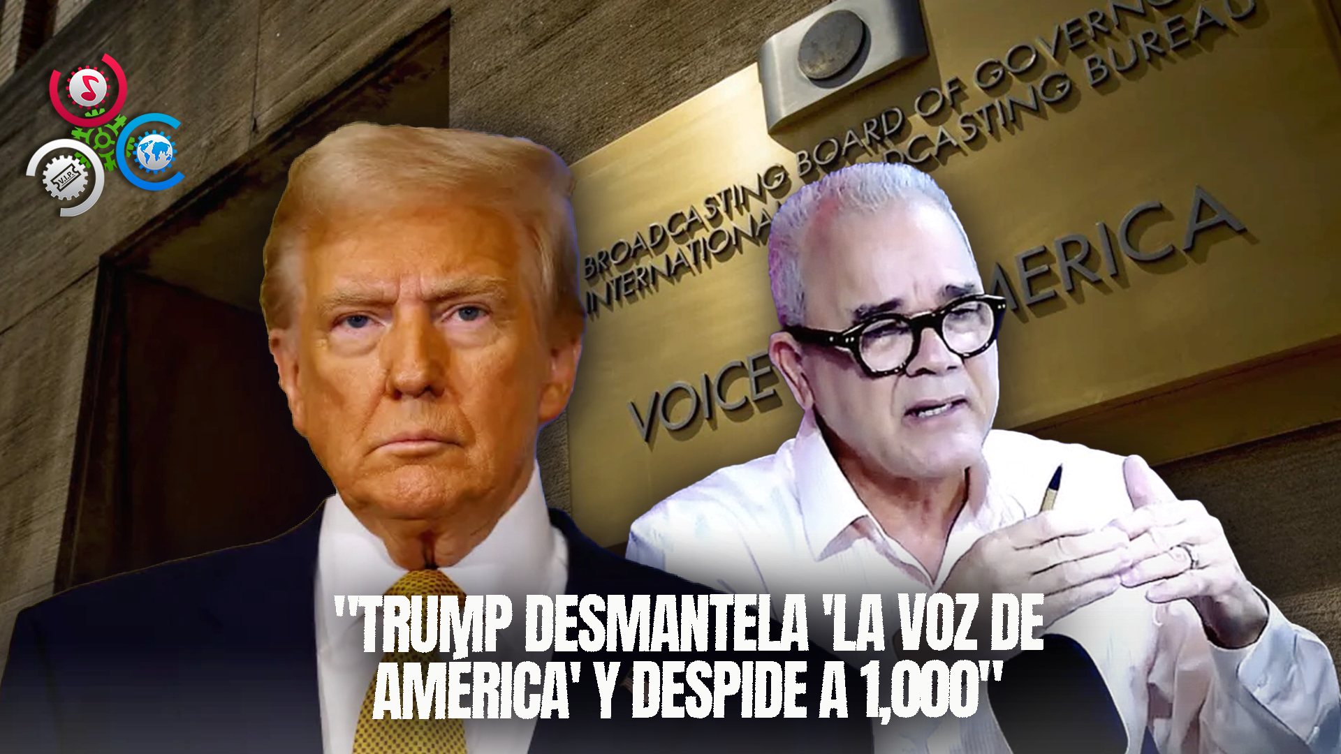 Trump Desmantela “La Voz De América” Despidiendo Más De Mil Empleados