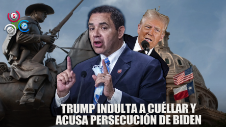 Trump Indulta Al Congresista Demócrata Henry Cuéllar, Acusado De Recibir Sobornos