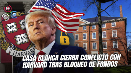 Trump Y Harvard Alcanzan Un Acuerdo Tras Disputa Por Financiamiento Federal