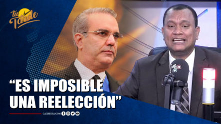 Manuel Rojas Dice Que Si Abinader No Endereza Los Funcionarios Es Imposible Una Reelección | Tu Tarde By Cachicha