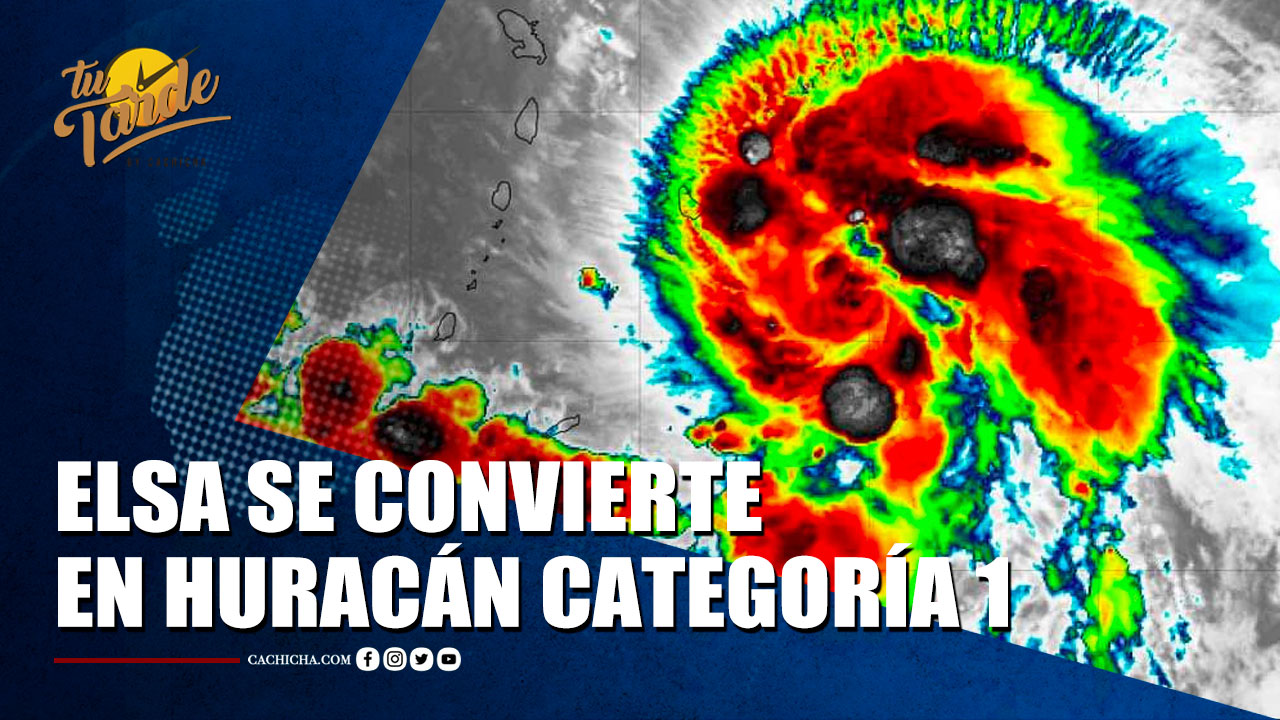Tormenta Elsa Se Convierte En Huracán Categoría 1 | Tu Tarde By Cachicha