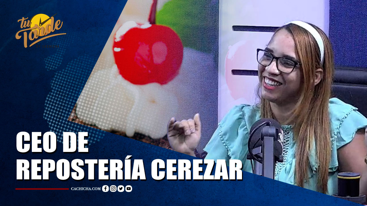 Yenelis Cerezar, De Repostería Cerezar En | Tu Tarde By Cachicha