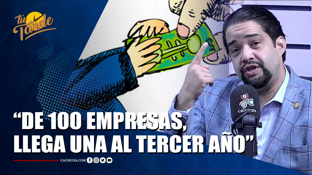 El Sistema Tributario De RD Se Creó Para Que Los Emprendedores No Saquen La Cabeza | Tu Tarde By Cachicha
