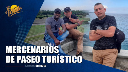 El “Paseo Turístico” De Los Mercenarios Por República Dominicana | Tu Tarde By Cachicha