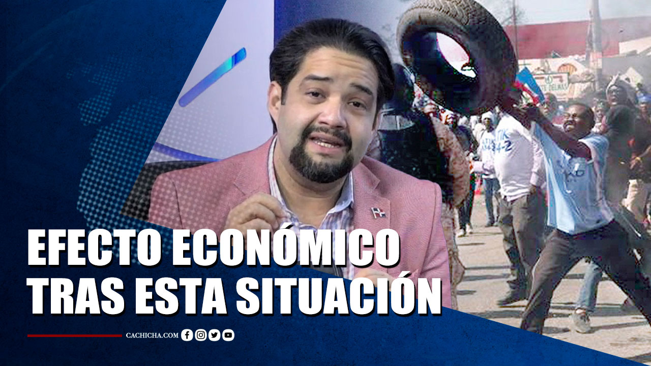 El Efecto Económico De La Situación Haitiana | Tu Tarde By Cachicha