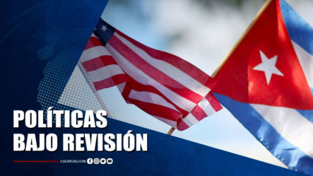 Políticas De EE. UU. Hacia Cuba Se Encuentran Bajo Revisión | Tu Tarde By Cachicha