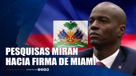Pesquisas Del Asesinato En Haití Miran Hacia Firma De Miami | Tu Tarde By Cachicha
