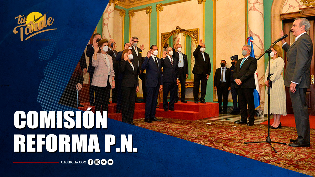 Comisión De La Reforma De La Policial Nacional, Pro Y Contras | Tu Tarde By Cachicha