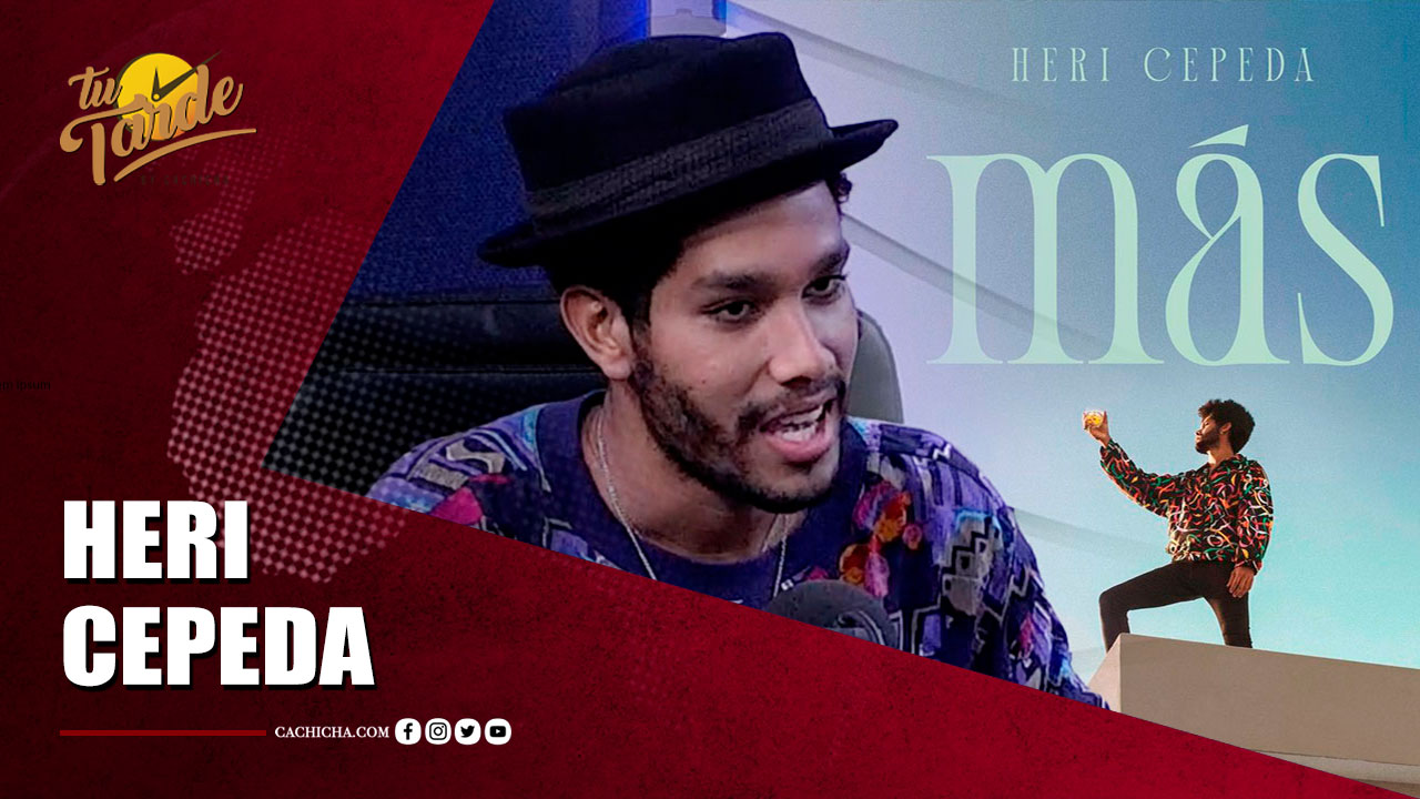 El Intérprete Musical Heri Cepeda Y Su Tema (Más) | Tu Tarde By Cachicha