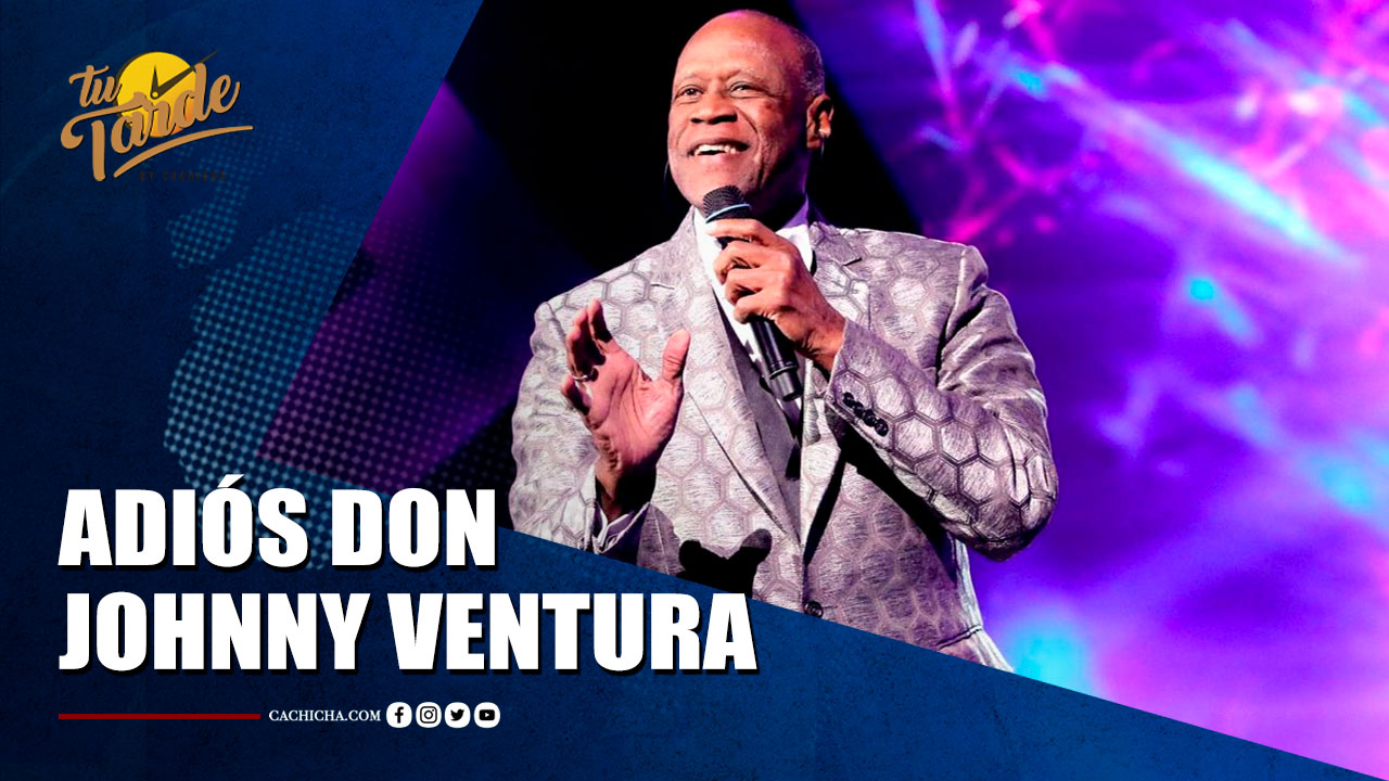 Fallece De Un Infarto Johnny Ventura, Paz A Su Alma | Tu Tarde By Cachicha