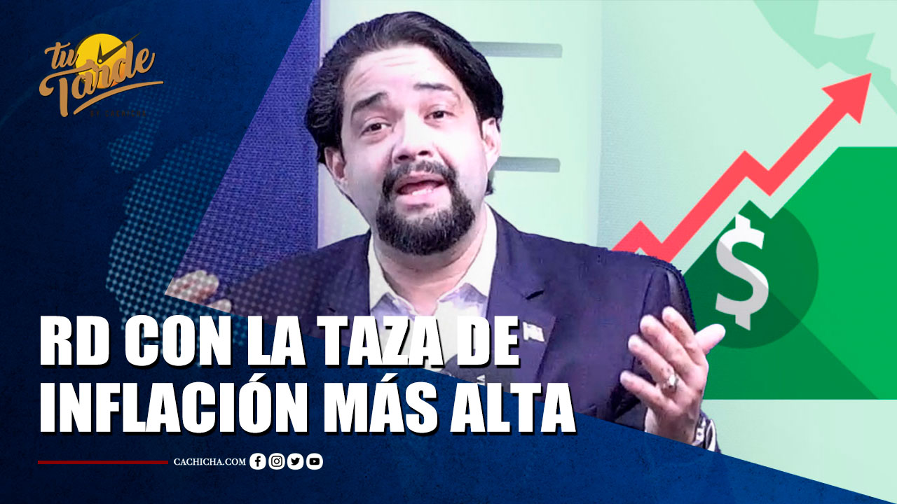 Ysrael Abreu: RD Con La Tasa De Inflación Más Alta De La Región | Tu Tarde By Cachicha