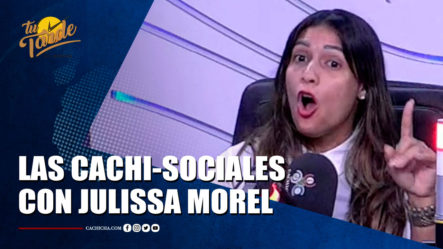 Las Cachi-Sociales Con Julia Morel | Tu Tarde By Cachicha