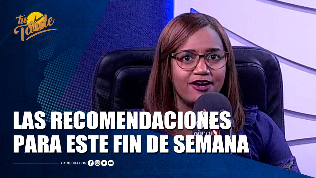 La Agenda Del Fin De Semana Con Madelin Peña | Tu Tarde By Cachicha