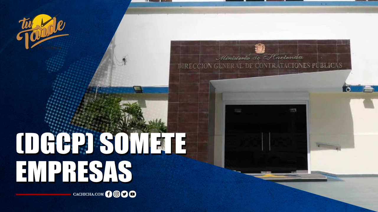 Contrataciones Públicas Somete Empresas | Tu Tarde By Cachicha