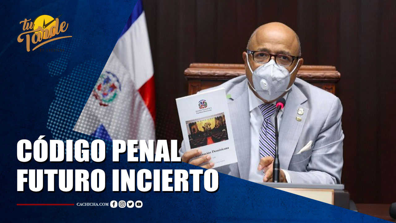 Código Penal Con Futuro Incierto | Tu Tarde By Cachicha