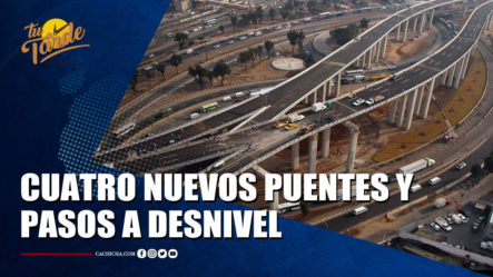 Cuatro Nuevos Puentes Y Pasos A Desnivel, Solución Para El Tránsito De Santo Domingo Norte | Tu Tarde By Cachicha