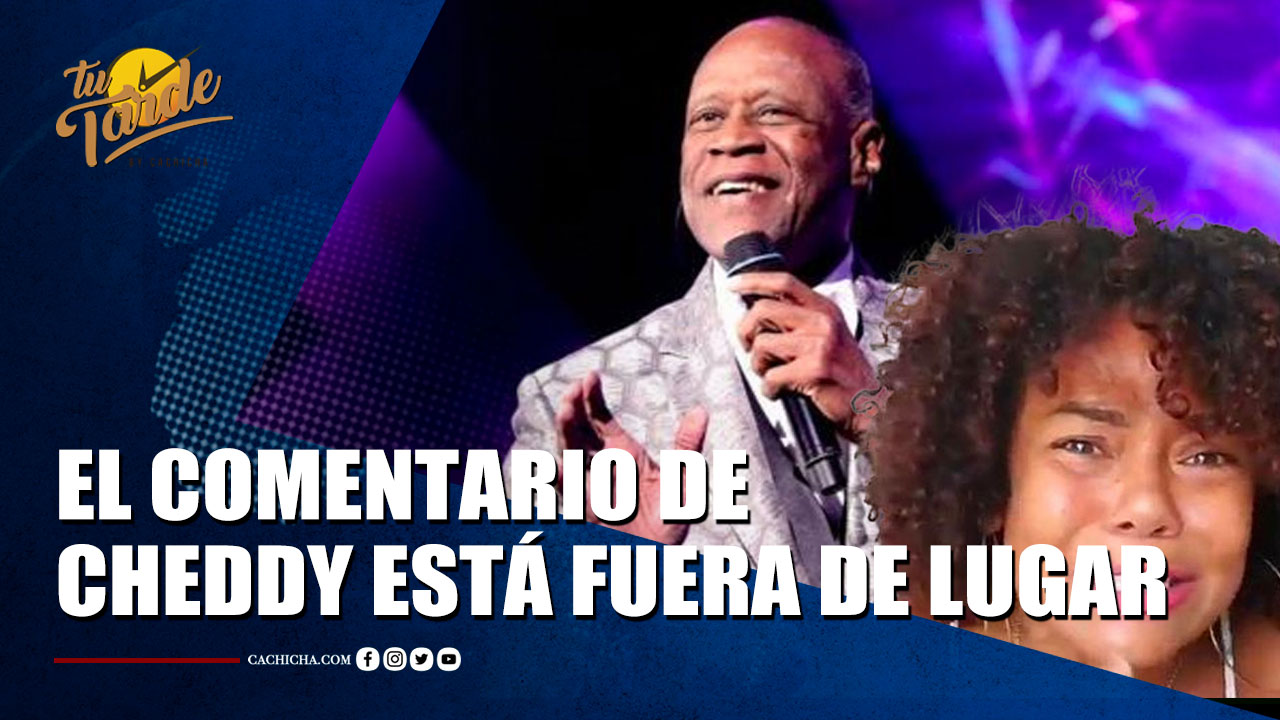 El Comentario De Cheddy García Está Fuera De Lugar Por Su Forma De Expresarse | Tu Tarde By Cachicha 
