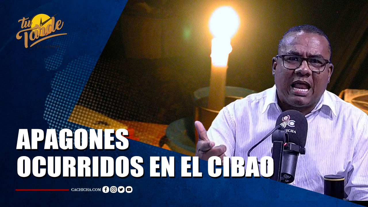 Gabriel Sanchez Habla De Los Apagones Ocurridos En La Región Del Cibao  | Tu Tarde By Cachicha 