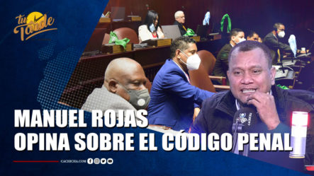 Manuel Rojas Da Su Opinión Sobre El Código Penal | Tu Tarde By Cachicha 