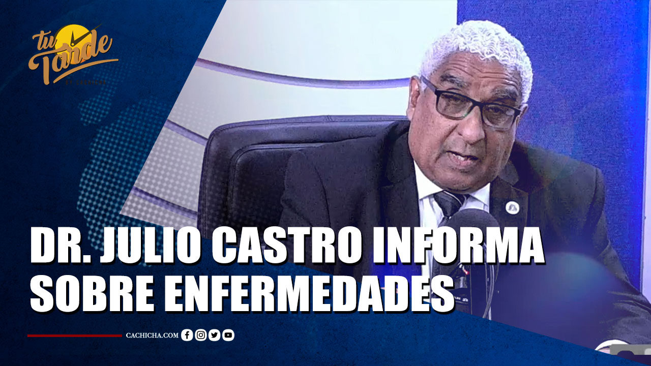 Dr. Julio Castro Da Importantes Informaciones Sobre Las Enfermedades Producidas Por La Lluvia | Tu Tarde By Cachicha 