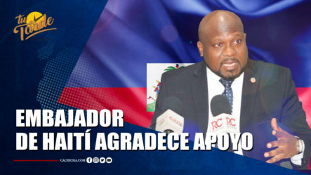 Embajador De Haití Agradece El Apoyo Dado A Su Pueblo Por El Gobierno Dominicano Tras El Terremoto | Tu Tarde By Cachicha 