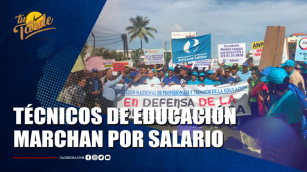 Técnicos De Educación Marchan En Reclamo De Regularización De Salario | Tu Tarde By Cachicha 